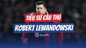 Tiểu sử Robert Lewandowski