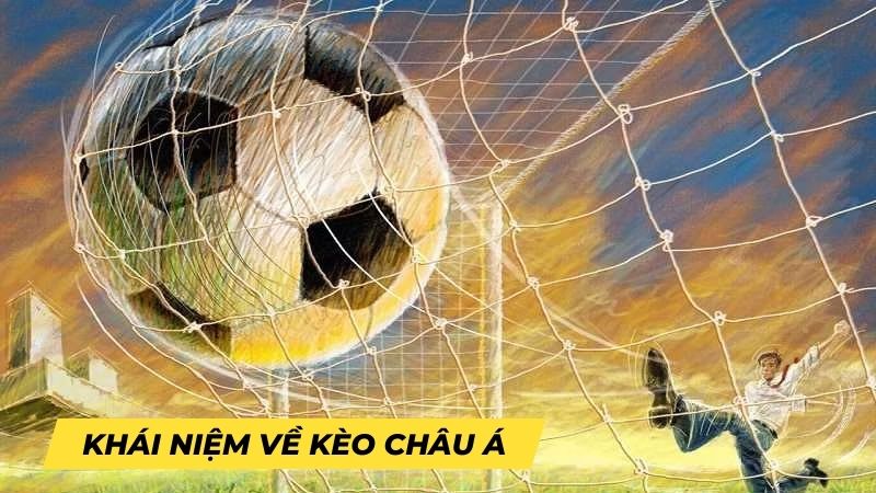 Kèo Châu Á dựa trên tỷ lệ chấp bàn thắng giữa đội mạnh và đội yếu để tạo cân bằng.